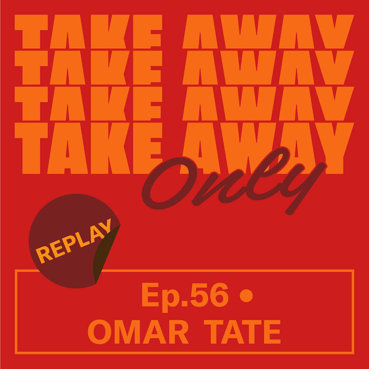 TAKE_AWAY-ARTWORK-REPLAY-56-Omar-Tate_Web