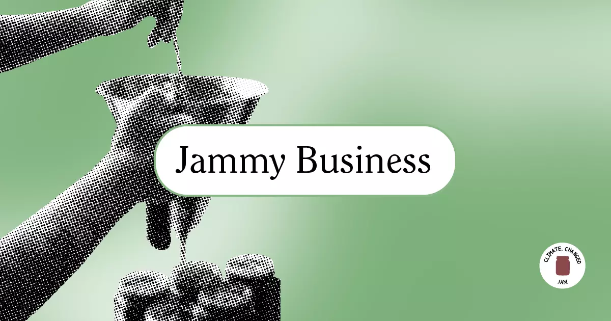 Climate, Changed: Jammy Business